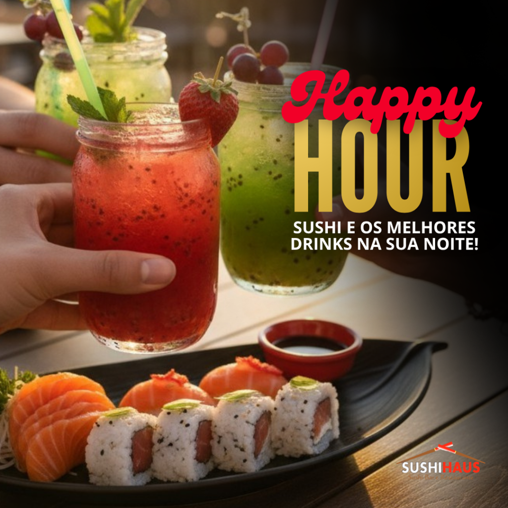 Happy Hour do Sushi Haus
